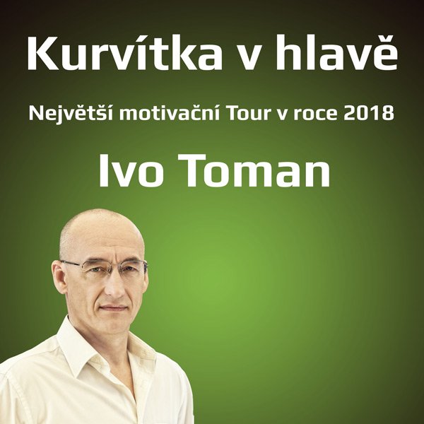 events/2017/08/admid0000/images/orig_Ivo_Toman___Kurvitka_v_hlave_Tour_2018.jpg